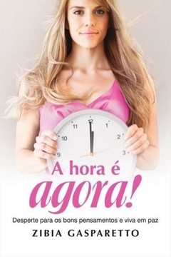 A hora é agora, de Zibia Gasparetto