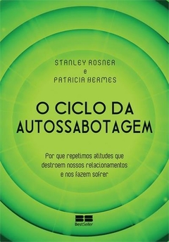 O ciclo da autossabotagem, de Stanley Rosner e Patricia Hermes