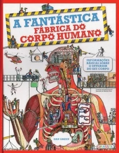 A Fantástica Fábrica do Corpo Humano, de Dan Green