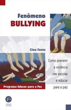 Fenômeno bullying - Como prevenir a violência nas escolas e educar para a paz, de Cleo Fante na internet