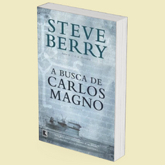 A Busca de Carlos Magno, de Steve Berry - comprar online