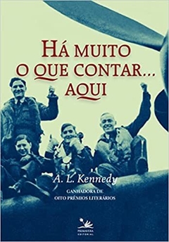 Há muito o que contar... Aqui, de A.L. Kennedy