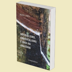 Imperialismo, Ambientalismo e ONG's na Amazônia, de Nazira Camely - comprar online