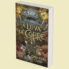 Magisterium: A Luva de Cobre (Vol. 2), de Holly Black e Cassandra Clare - comprar online