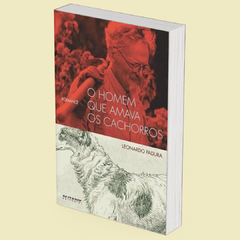 O homem que amava os cachorros, de Leonardo Padura - comprar online