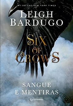 Six of Crows - Sangue e Mentiras, de Leigh Bardugo