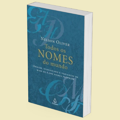 Todos os nomes do mundo, de Nelson Oliver - comprar online