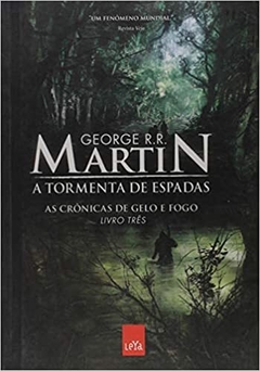 A Tormenta das Espadas - As Crônicas de Gelo e Fogo [Livro Três], de George R. R. Martin