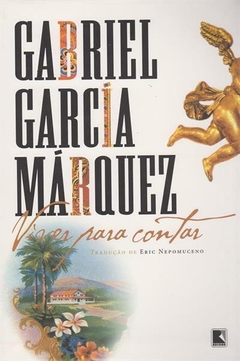 Viver para Contar, de Gabriel Garcia Marques