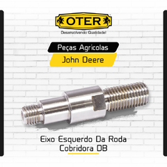 EIXO ESQUERDO DA RODA COBRIDORA DB - PLANTADEIRA JOHN DEERE (Código: CQ54027) na internet