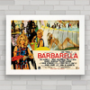 Quadro decorativo de cinema , com pôster do filme Barbarella .