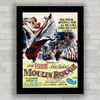 Quadro de cinema com imagem pôster de filme de dança Moulin Rouge .