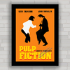 Quadro decorativo de cinema , com imagem pôster do filme Pulp Fiction .