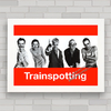 Quadro decorativo com cartaz pôster do filme Trainspotting .
