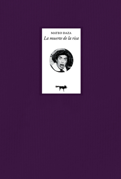 La muerte de la risa - Mateo Daza - comprar online