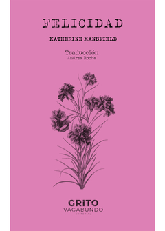 Felicidad / Diario de quejas - Katherine Mansfield