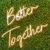 Better Together 70cm