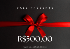 VALE PRESENTE R$500,00