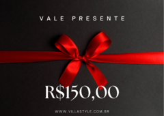 VALE PRESENTE R$150,00