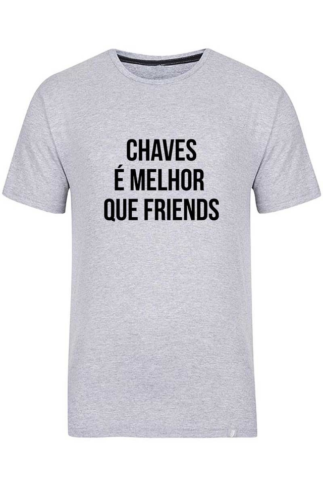 Camiseta Chaves É Melhor Que Friends - Jingas