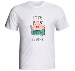 Camiseta To De Bacon A Vida