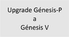 Upgrade Génesis-P a Génesis V