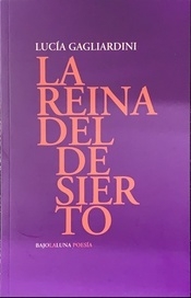 GAGLIARDINI, LUCÍA - La reina del desierto