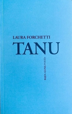 FORCHETTI, LAURA - Tanu