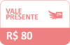 Vale-Presente Virtual de R$ 80