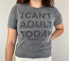 Tshirt I can’t adult today