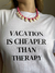 Camiseta Off White - Estampa VACATION IS CHEAPER THAN THERAPY - comprar online