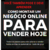 COMO MONTAR UM NEGÓCIO ONLINE (E-BOOK GRÁTIS) ( Para baixar o e-book, click no link no início da descrição)