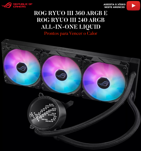 ASUS ROG RYUO III ARGB l All-In-One Liquid Cooler l aRGB Pump Cap l Ventiladores aRGB silenciosos e potentes l Potencial de resfriamento excepcional l Para a próxima geração de Motherboards l Suporte ao controlador AniMe Matrix(TM) l Escolha 240mm ou 360mm na internet