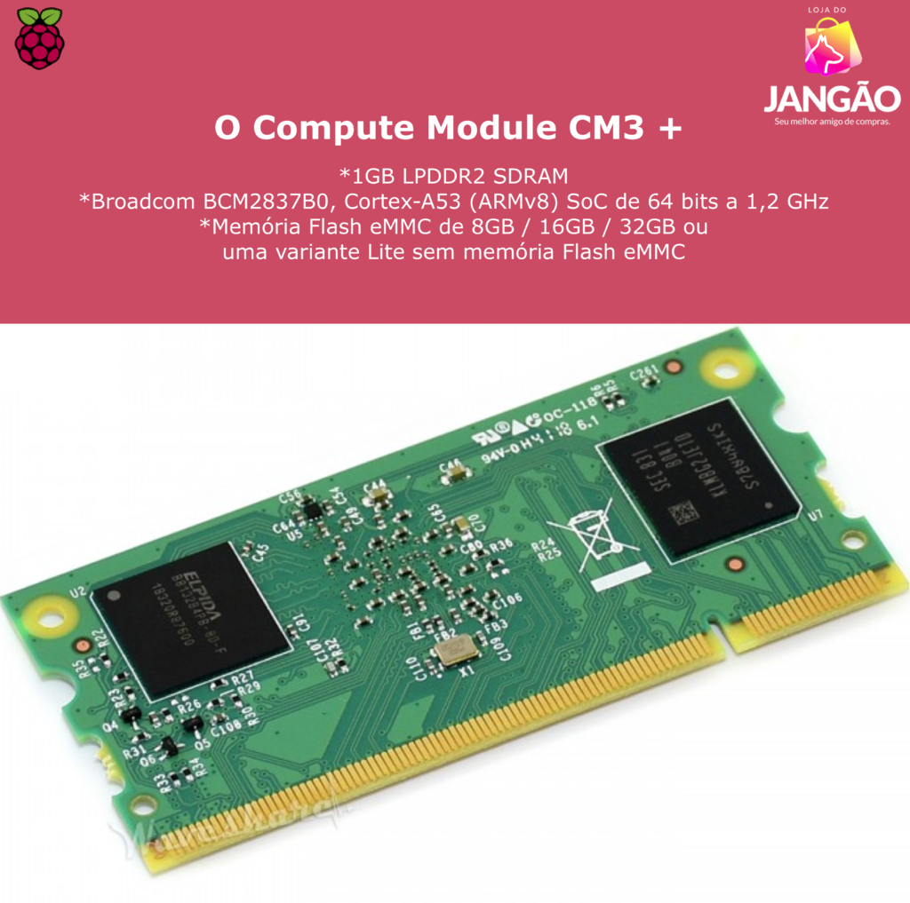 Raspberry Pi Compute Module 3 CM3+ | Aplicações Industriais | Disponível em 1GB , 8 GB , 16GB e 32GB - Loja do Jangão - InterBros