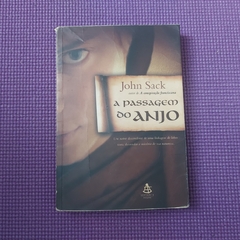 A PASSAGEM DO ANJO - JOHN SACK