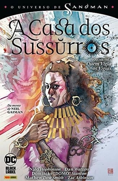 A CASA DOS SUSSURROS - VOLUME TRÊS VIGIANDO OS VIGIAS - O UNIVERSO DE SANDMAN - NOVO LACRADO