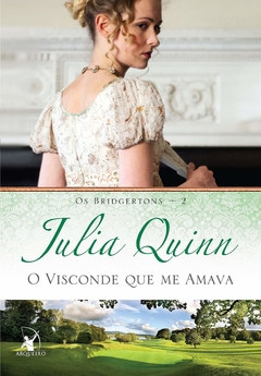 O VISCONDE QUE ME AMAVA - OS BRIDGERTONS 2 - JULIA QUINN