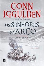 OS SENHORES DO ARCO - SÉRIE O CONQUISTADOR VOL. 2 - CONN IGGULDEN altairplay