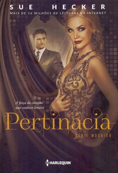 PERTINÁCIA - SÉRIE MOSAICO - SUE HECKER