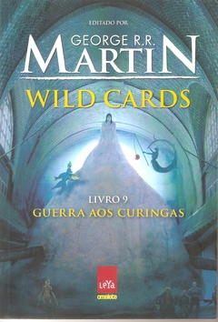 WILD CARDS GUERRA AOS CURINGAS - LIVRO 9 - GEORGE R. R. MARTIN