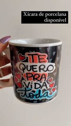 xícara de porcelana te quero pra vida toda