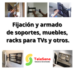 Fijación y armado de soportes, muebles, racks para TVs