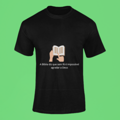 Camiseta - sem fé é impossível agradar a Deus