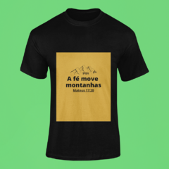 Camiseta - A Fé Move Montanhas