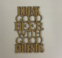 FRASE DRINK GOOD BEER WITH GOOD FRIENDS ML113