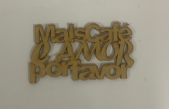 Imagem do FRASE CAFÉ NA XÍCARA AMOR NO CORAÇÃO E FÉ NA VIDA WL170