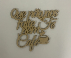 Imagem do FRASE CAFÉ NA XÍCARA AMOR NO CORAÇÃO E FÉ NA VIDA WL170