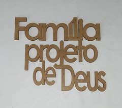 FRASE FAMILIA PROJETO DE DEUS MDF OA454 - loja online