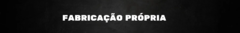 Banner da categoria Fabricação Própria