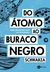 Do átomo ao buraco negro